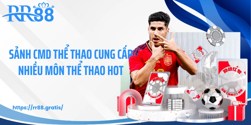 Sảnh CMD thể thao cung cấp nhiều môn thể thao hot